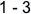 1 - 3